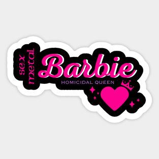 sex metal barbie homicidal queen Sticker